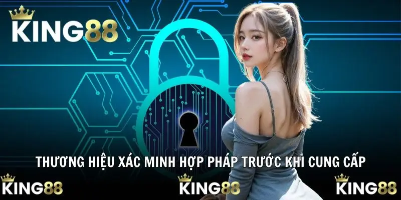 Thương hiệu xác minh hợp pháp trước khi cung cấp