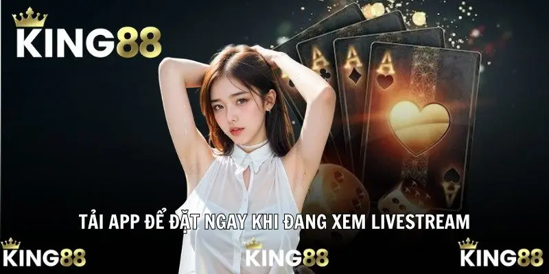 Tải app để đặt ngay khi đang xem livestream
