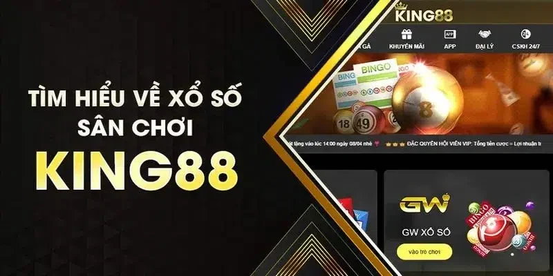Tổng quan sảnh xổ số King88